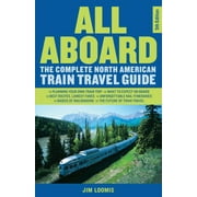 All Aboard The Complete North American Train Travel Guide, Paperback