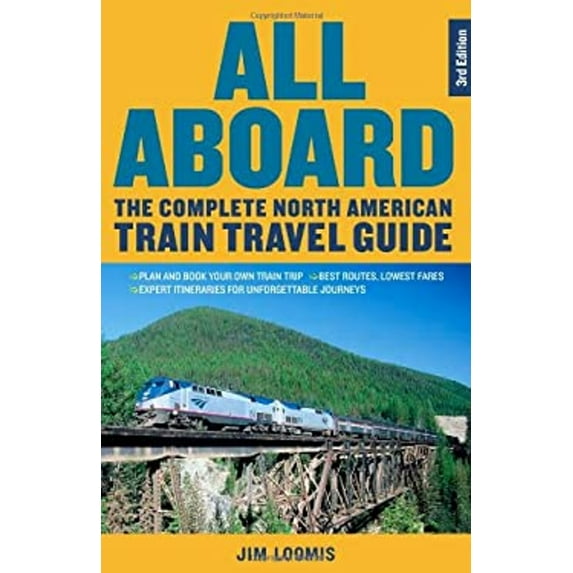 Pre-Owned All Aboard: The Complete North American Train Travel Guide (Paperback) 1569763097 9781569763094