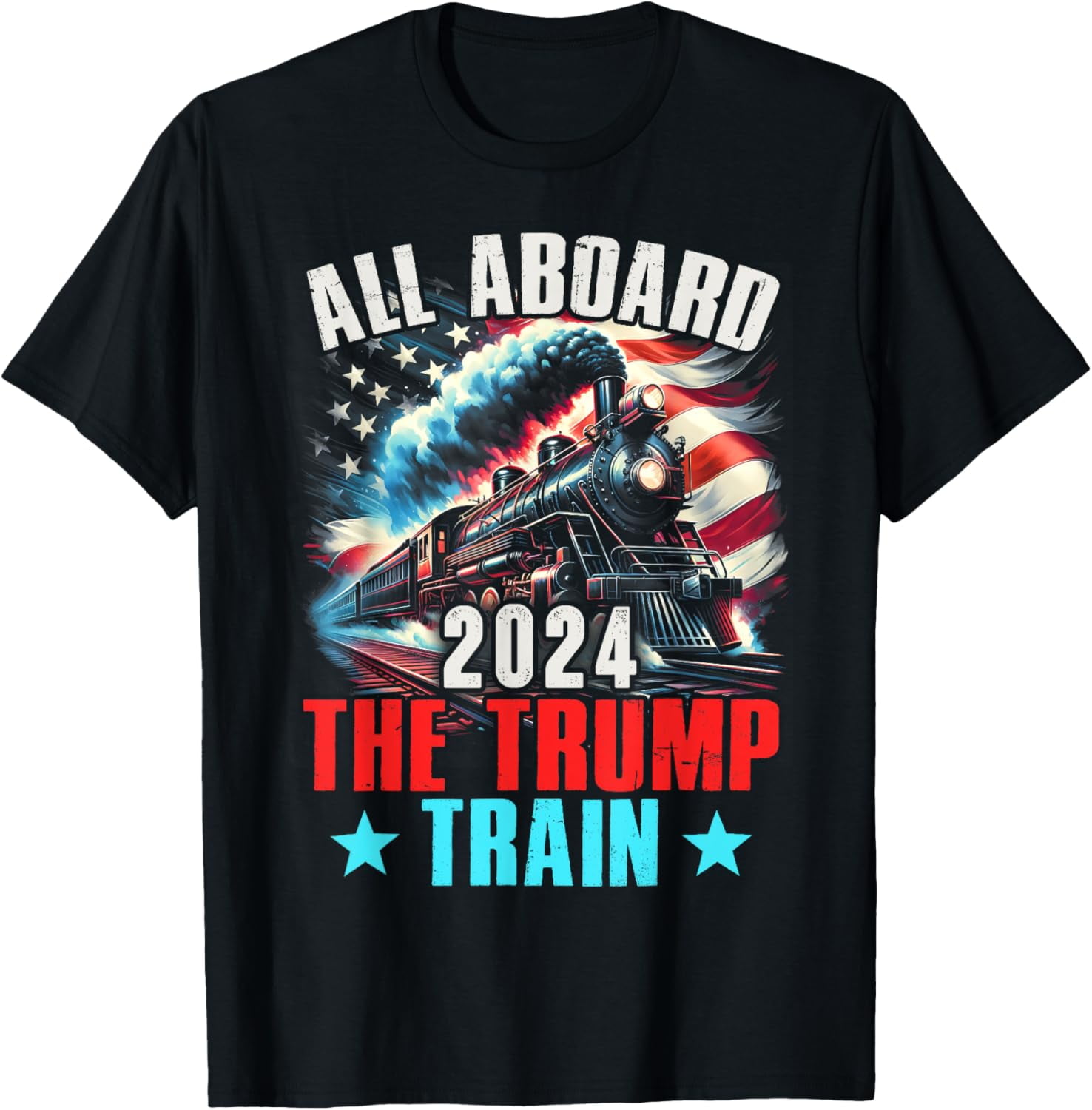All Aboard The Trump Train 2024 Trump 2024 US American Flag TShirt