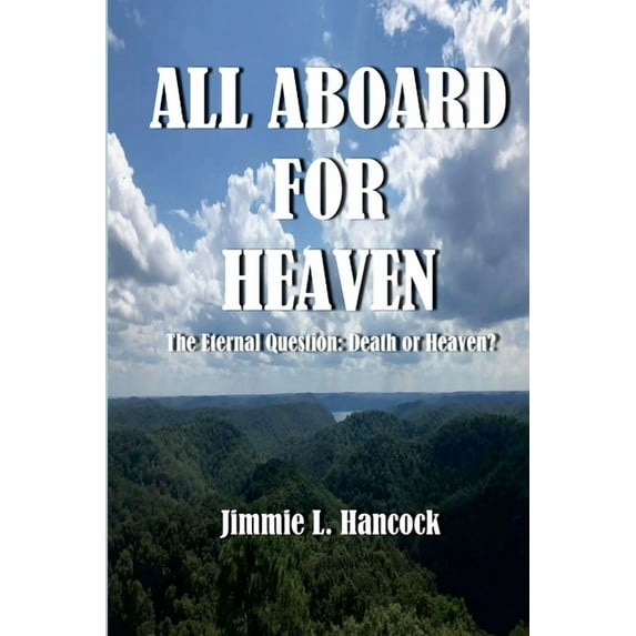 All Aboard for Heaven: The Eternal Question: Death or Heaven?, (Paperback)