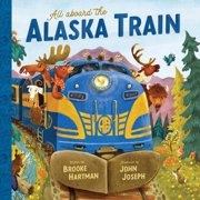 All Aboard the Alaska Train, Hardcover