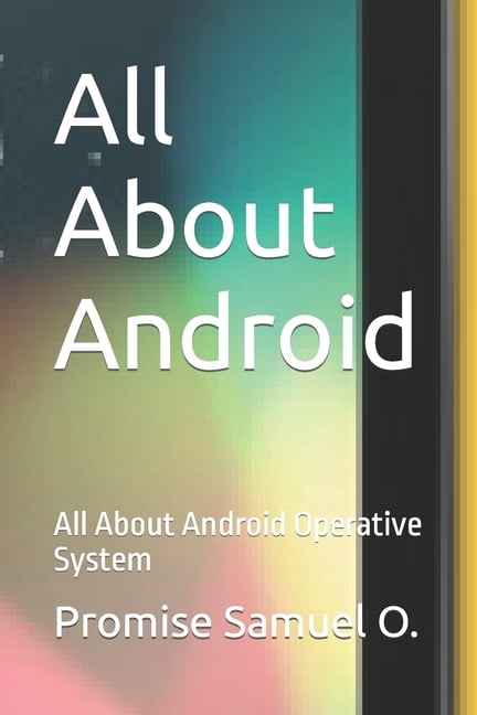 All About Android: All About Android Operative System, (Paperback ...