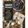 thumbnail image 1 of All About Breakfast: An Easy Breakfast Cookbook Filled With Delicious Breakfast Recipes (2nd Edition) Paperback, 1 of 1