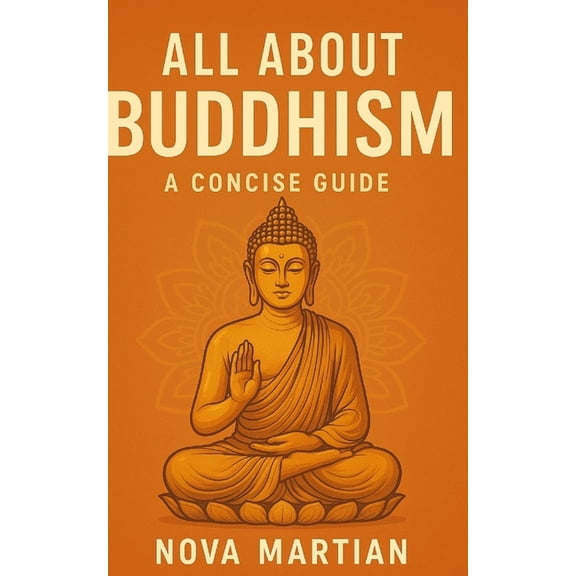 All About Buddhism: A Concise Guide, (Paperback)