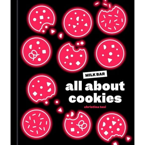 All About Cookies : A Milk Bar Baking Book (Hardcover)