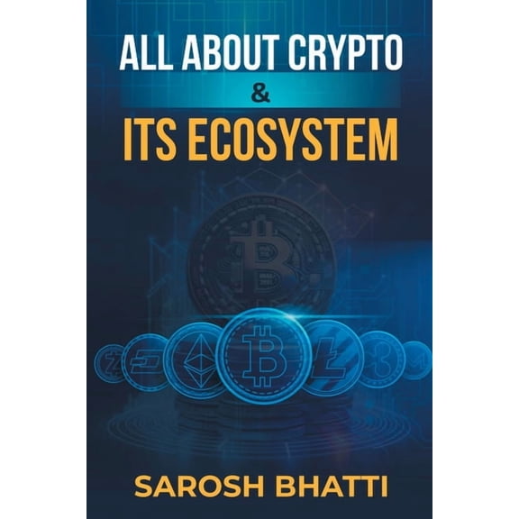 All About Crypto And It's Ecosystem, (Paperback)