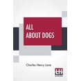 thumbnail image 1 of All About Dogs: A Book For Doggy People, (Paperback), 1 of 9