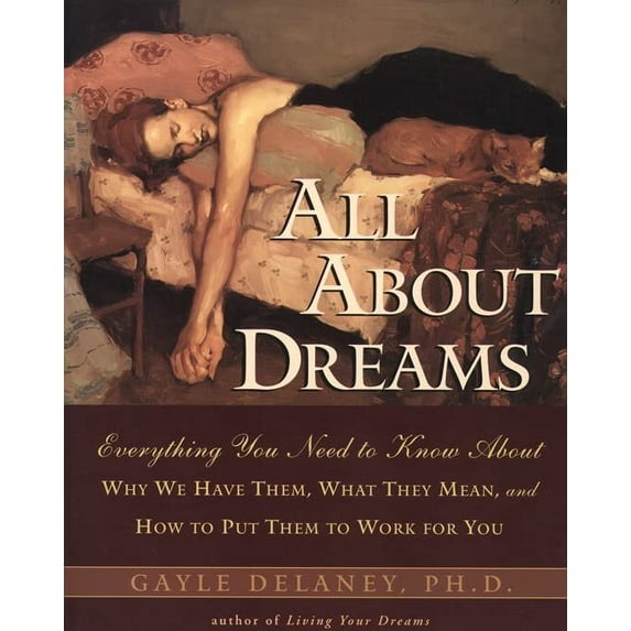 Pre-Owned All about Dreams: Everything You Need to Know about *Why We Have Them *What They Mean *And How to Put Them to Work for You (Paperback) 0062514113 9780062514110