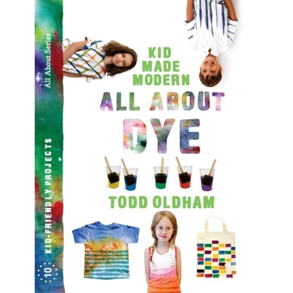 Pre-Owned Kid Made Modern: All about Dye (Paperback) 1934429902 9781934429907