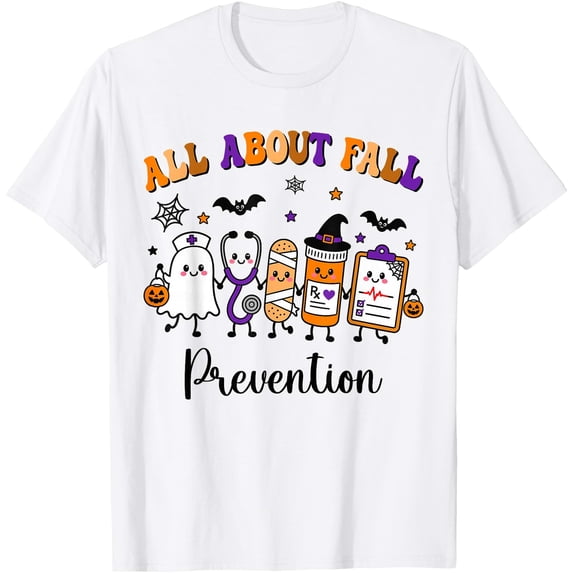 All About Fall Prevention Fall Nurse Autumn Therapy PT OT T-Shirt ...