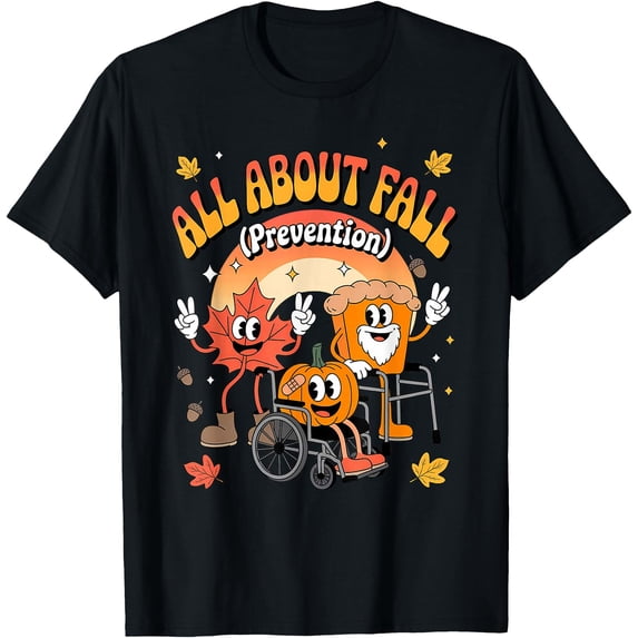 All About Fall Prevention Nurse Healthcare Thanksgiving T-Shirt ...