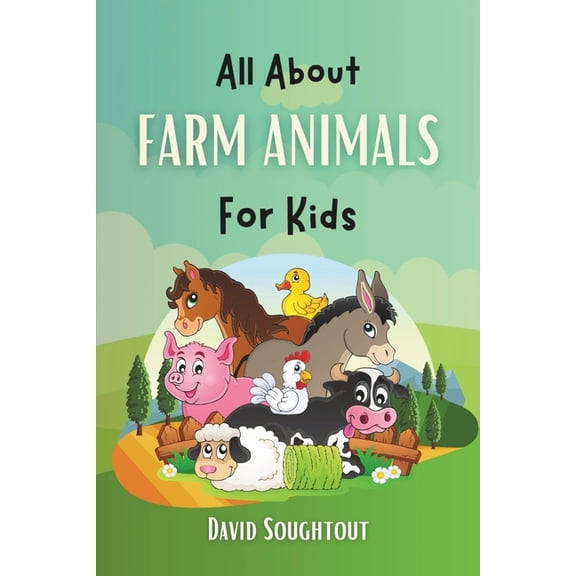 The Farm Animals for Kids' All About Farm Animals For Kids With Pictures (Full Color): Interesting Facts For Curious Minds And Young Farmers, Book 3, (Paperback)