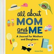 All About Mom and Me : A Journal for Mothers and Daughters (Paperback)