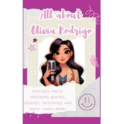 All About Olivia Rodrigo Hardback Includes 70 Facts, Inspiring Quotes, Quizzes, activities and much, much more., Hardcover