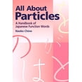 thumbnail image 1 of Pre-Owned All about Particles: A Handbook of Japanese Function Words (Paperback) 1568364199 9781568364193, 1 of 1