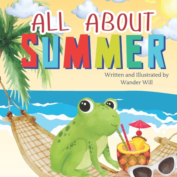 Exploring the Seasons All About Summer: An Early Reader Book for Toddlers and Kids, (Paperback)