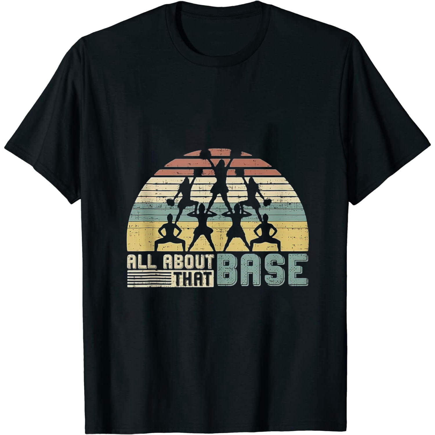 All About That Base Cheerleading design, Cheer gift, Cheerle T Shirt ...