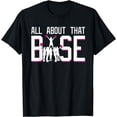 thumbnail image 1 of All About That Base Funny Cheerleading Cheer Squad Girl Gift T-Shirt, 1 of 2