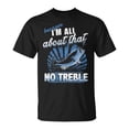 thumbnail image 1 of All About That Bass No Treble Unisex TShirt, 1 of 6