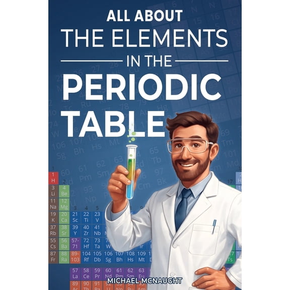 All About The Elements In The Periodic Table, (Paperback)