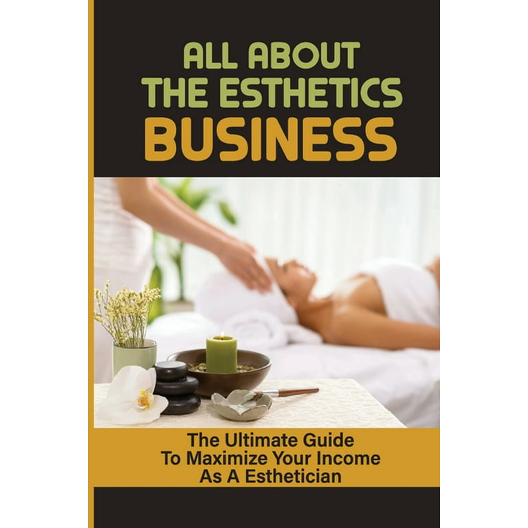 How to Start an Esthetician Business: Your Ultimate Guide to Success