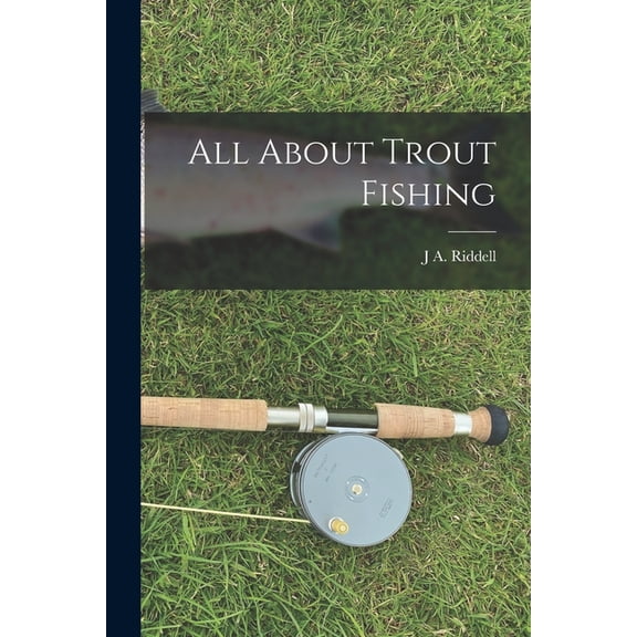 All About Trout Fishing