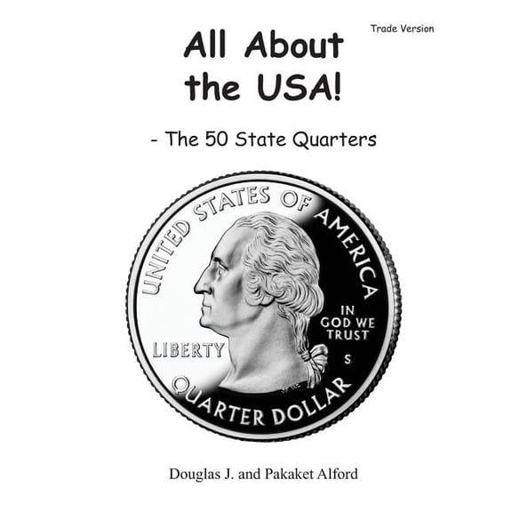 All About the USA! The 50 State Quarter Trade Version (Paperback)