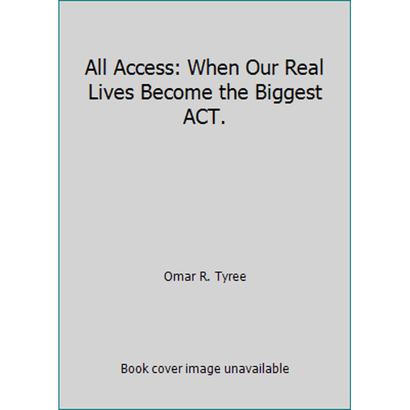 Pre-Owned All Access: When Our Real Lives Become the Biggest ACT. (Hardcover) 0971039712 9780971039711