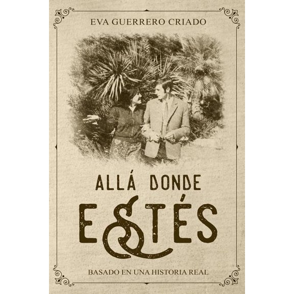 All All Donde Ests: Basado En Una Historia Real, Book 1, (Paperback)