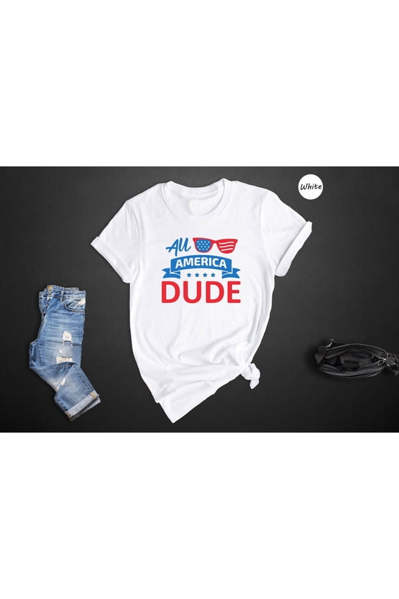 All America Dude Shirt, Usa Tee