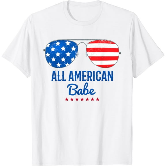 All American Babe 4th of July Independence Day T-Shirt
