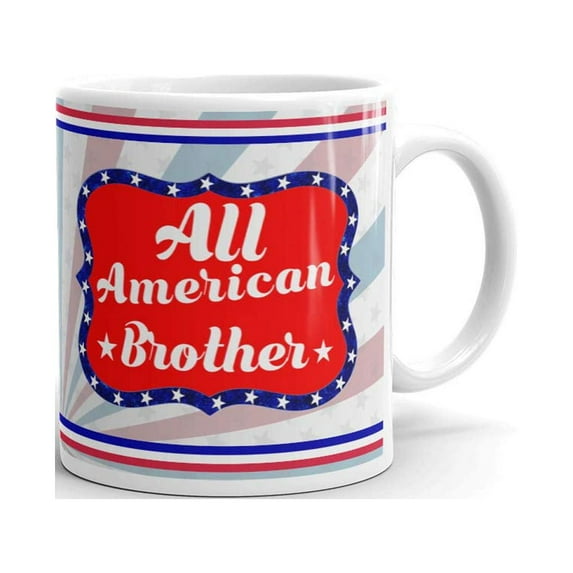All American Brother 4th of July Coffee Tea Ceramic Mug Office Work Cup Gift 15 oz
