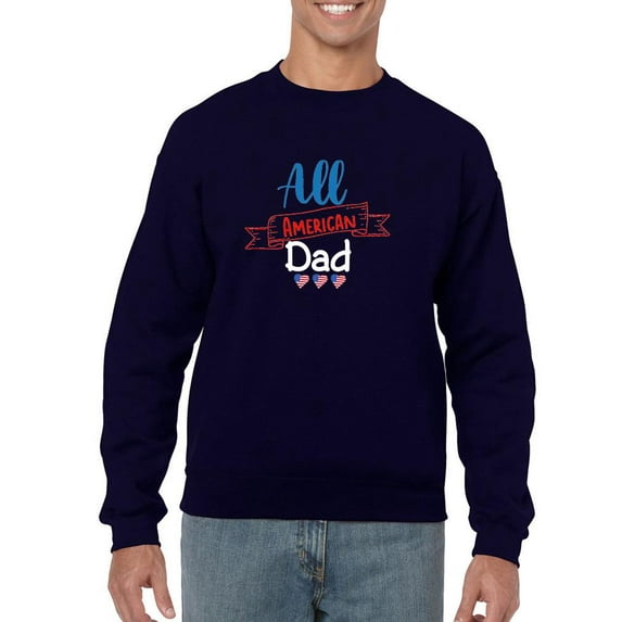 All American Dad 4Th July Sweatshirt Men -Image by Shutterstock, Male Small