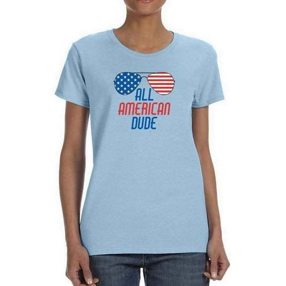 All American Dude T-Shirt Women -Image by Shutterstock, Female Large