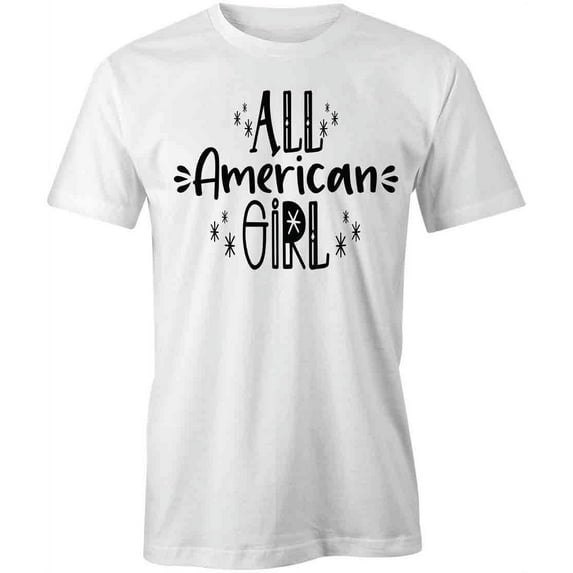 All American Girl T-Shirt | Patriotic American White Tee Gift