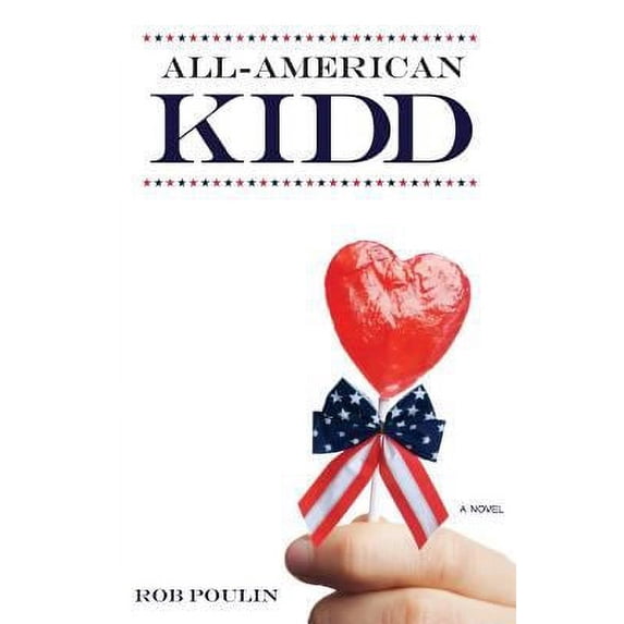 Pre-Owned All-American Kidd (Paperback) 0996796703 9780996796705