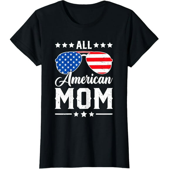 All American Mom 4th of July Funny Patriotic USA Matching Gifts Mother's Day T-shirt