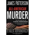 thumbnail image 1 of Pre-Owned All-American Murder: The Rise and Fall of Aaron Hernandez, the Superstar Whose Life Ended on Murderers' Row (Hardcover) 0316412651 9780316412650, 1 of 1