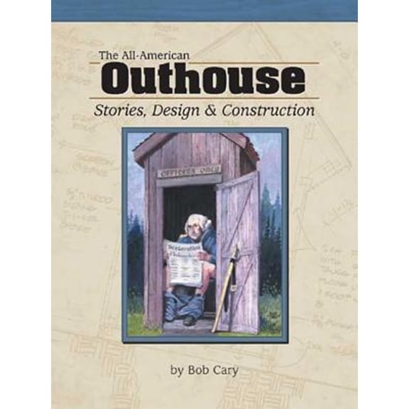 Pre-Owned The All-American Outhouse: Stories, Design & Construction (Paperback) 1591930111 9781591930112