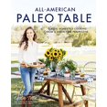 thumbnail image 1 of Pre-Owned All-American Paleo Table: Classic Homestyle Cooking from a Grain-Free Perspective (Hardcover) 1624141722 9781624141720, 1 of 1