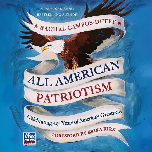 All American Patriotism: Celebrating 250 Years of America's Greatness, (Audiobook)