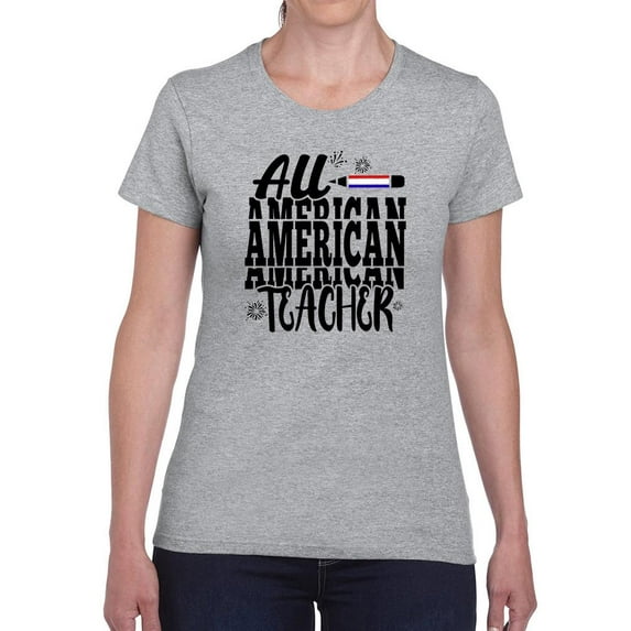 All American Teacher T-Shirt Women -Image by Shutterstock, Female Large