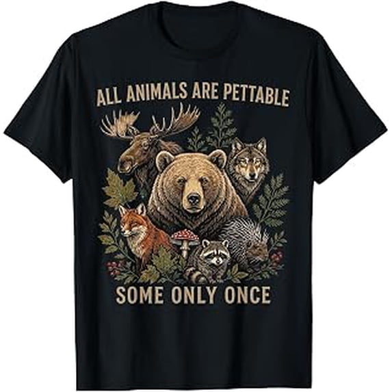 All Animals are Pettable Some Only Once Animal Design T-Shirt
