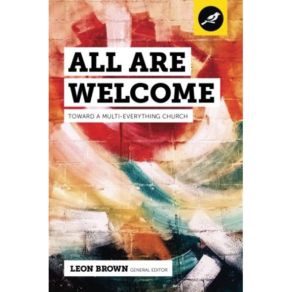 Pre-Owned All Are Welcome: Toward a Multi-Everything Church (Paperback) 0997398469 9780997398465