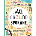 thumbnail image 1 of All Around Spokane: Doodle, Color, and Learn All about Spokane, Washington!, (Paperback), 1 of 1