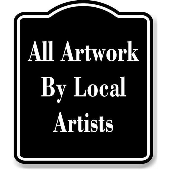 All Artwork By Local Artists BLACK Aluminum Composite Sign, 8.5"x10"