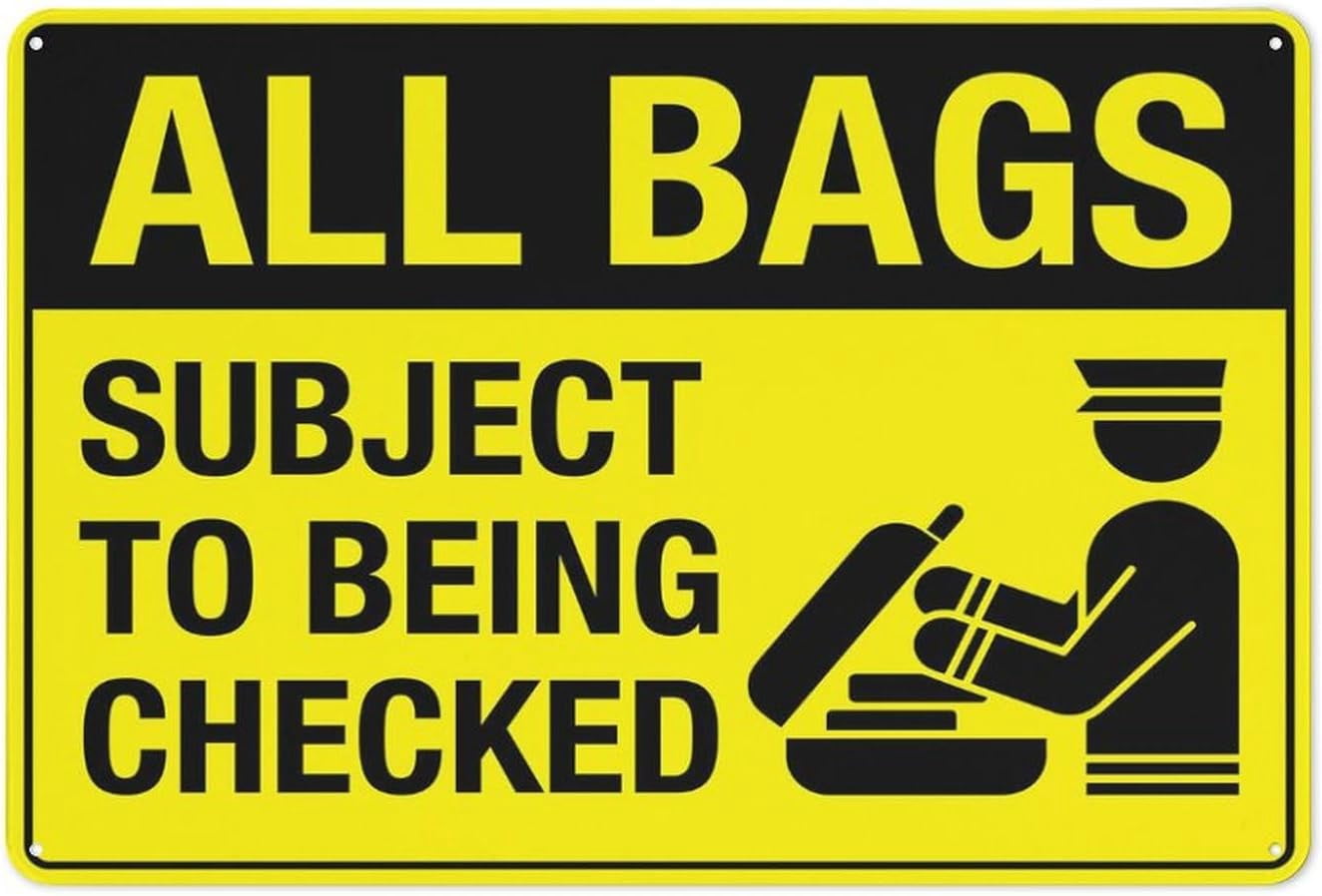 All Bags Subject To Being Checked Sign Outdoor Signs Aluminum 12X8 Inch ...
