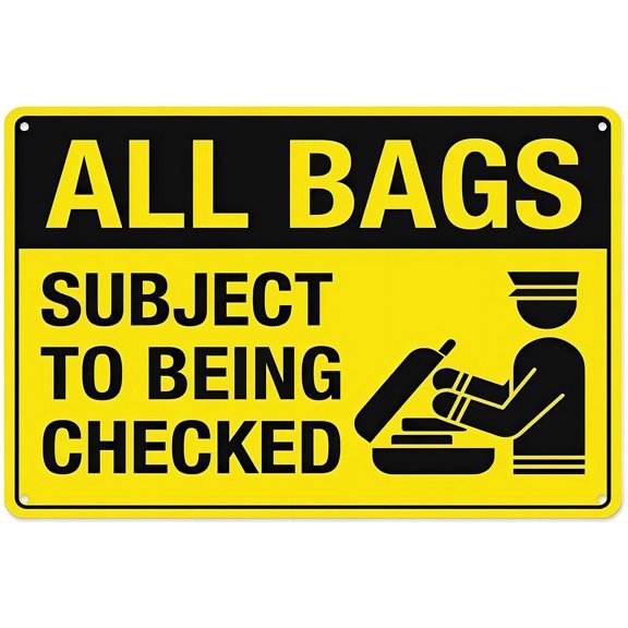 All Bags Subject to Being Checked Sign 12 x 8 Inches - Aluminum Tin Warning Sign, Indoor Outdoor Home, Garden, Office, Event Venue