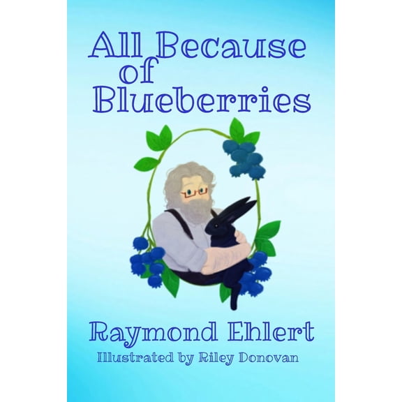 All Because of Blueberries, (Paperback)