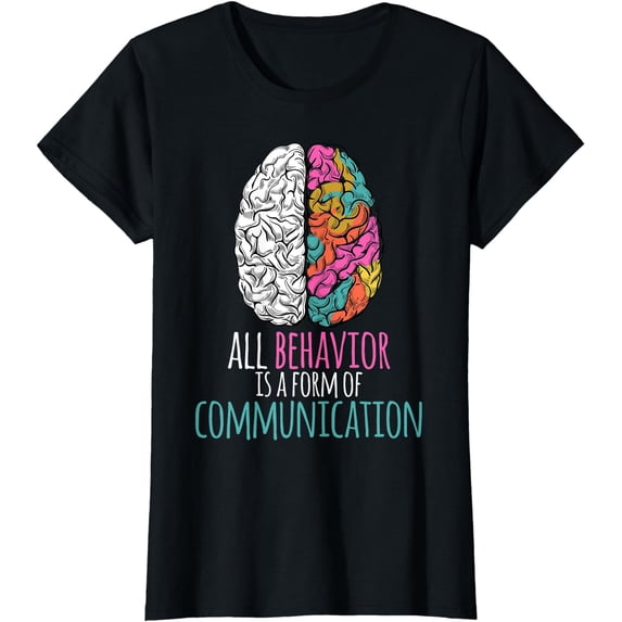 All Behavior Is A Form Of Communication Aba Therapy T-Shirt